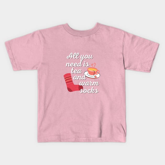 All You Need Is Tea And Warm Socks Kids T-Shirt by angiedf28